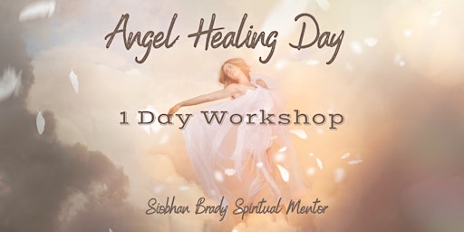 A Day Of Healing With The Angels