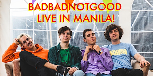 BADBADNOTGOOD LIVE IN MANILA!