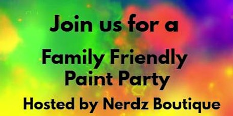 Family Friendly Paint Party hosted by Nerdz Boutique tickets