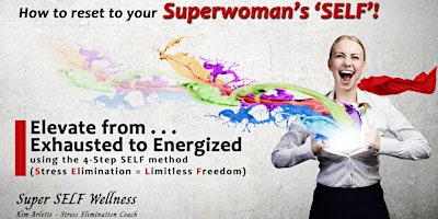 How to Reset to Your Superwoman's 'SELF'! - Fresno primary image