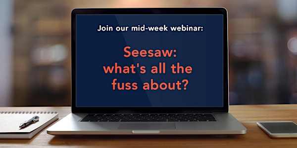 [Webinar] Seesaw: What's all the fuss about?