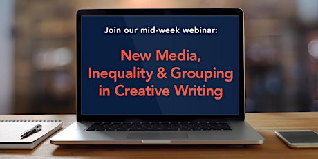[Webinar] New Media, Inequality and Grouping in Creative Writing