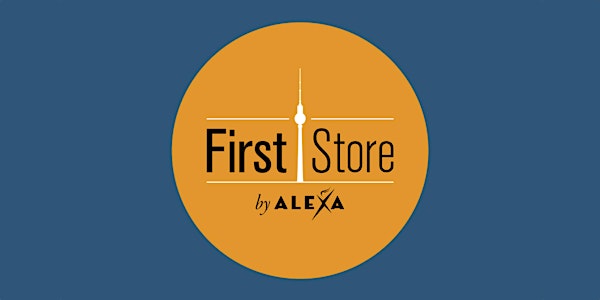 First Store by Alexa – Retail meets Startup