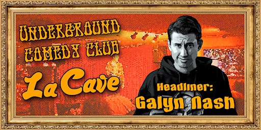"Underground Comedy Club" @ La Cave w/ Galyn Nash