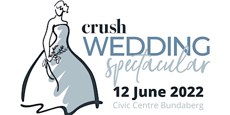Crush Wedding Spectacular - Bundaberg tickets