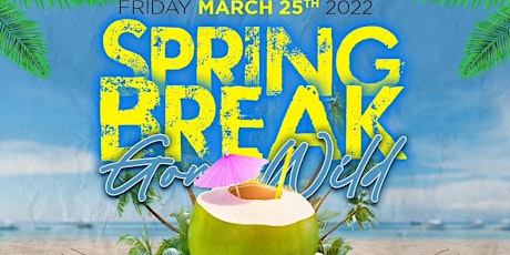 DONT EMAIL -- - @ THE LEGACY OC 18+ / SPRING BREAK GONE WILD - LADIES FREE primary image