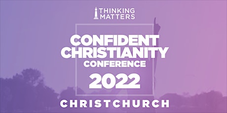 Confident Christianity Conference 2022 - Christchurch tickets