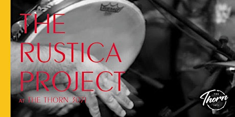 The Rustica Project @ The Thorn 3071 tickets