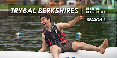 Trybal Gatherings | Berkshires 2022 | Session 2 tickets