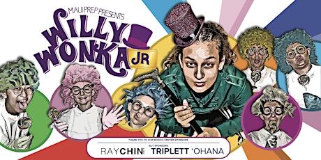 Maui Prep Presents Willy Wonka Jr! APRIL 10TH