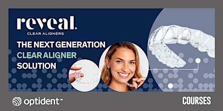 The Next Generation Clear Aligner Solution tickets