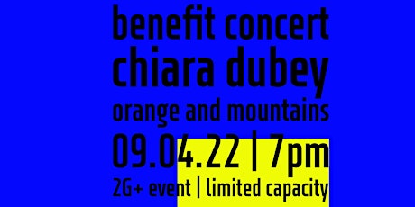benefit concert / Chiara Dubey & Orange and Mountains Tickets
