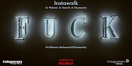 Instawalk Ai Weiwei . In Search Of Humanity (Albertina modern)