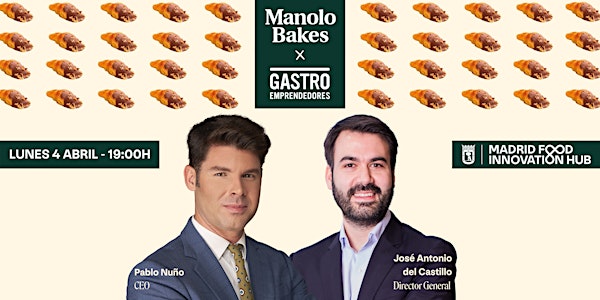 Gastroemprendedores Talks: El éxito de Manolo Bakes 
