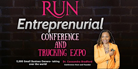RUN ENTREPRENEURIAL CONFERENCE & TRUCKING EXPO tickets