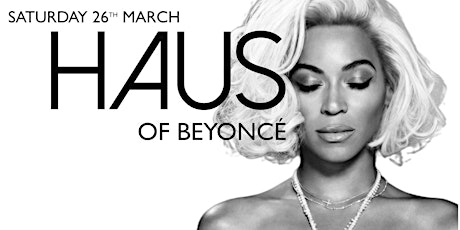 HAUS of Beyonce - A Tribute to the QUEEN