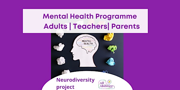 Mental Health is a Key Programmes / 6 Topics | Adults | Parents | Teachers