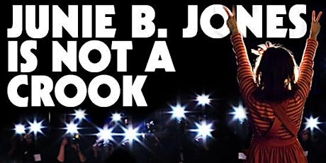 Imagem principal do evento Junie B Jones Is Not A Crook Opening Night