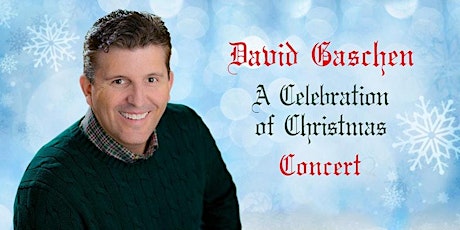 David Gaschen - A Celebration of Christmas Concert tickets