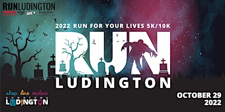 2022 #RunLudington Run For Your Lives 5k/10k primary image