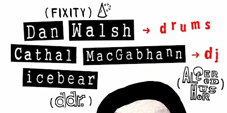 Image principale de Dan Walsh, Ice Bear & Cathal MacGabhann - DRUMS & CYMBALS LAUNCH PARTY