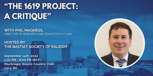 Raleigh | “The 1619 Project: A Critique” with Phil Magness