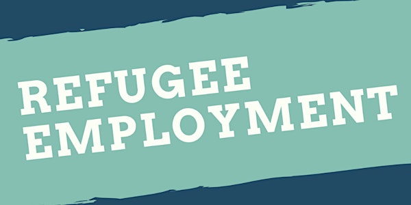 Refugee Employment: Workshop, Networking & Exhibition Launch