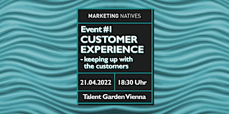 Hauptbild für Event #1 Customer Experience - keeping up with the customers