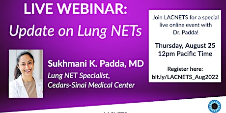 LACNETS Webinar: "Update on Lung NETs" with Dr. Sukhmani Padda
