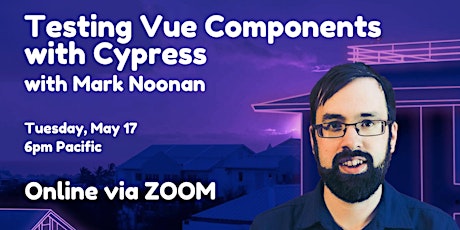 Testing Vue Components with Cypress w/Mark Noonan tickets