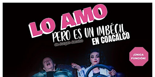 Lo amo pero es un imbécil | Teatro | Jurgan Jacobo y Violeta Isfel