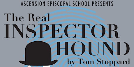 THE REAL INSPECTOR HOUND presented by Ascension Episcopal School primary image