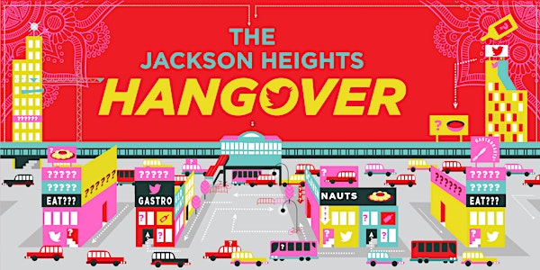 The Jackson Heights Hangover: A Gastronauts Scavenger Hunt