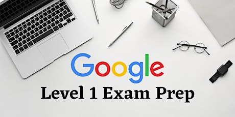 Google Level 1 Exam Prep tickets