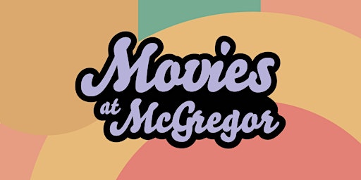 Movies at McGregor