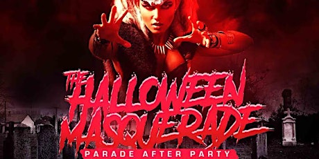 HALLOWEEN MASQUARADE PARADE AFTERPARTY primary image