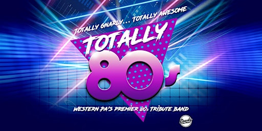 Totally 80's - Western PA's Premier 80's Tribute Band