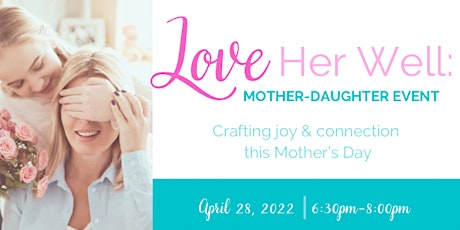 Love Her Well: Mother-Daughter Event