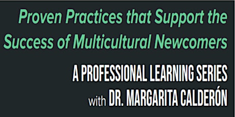 Success for Newcomer ELs with Dr. Margarita Calderón (for 6-12th Teachers) tickets