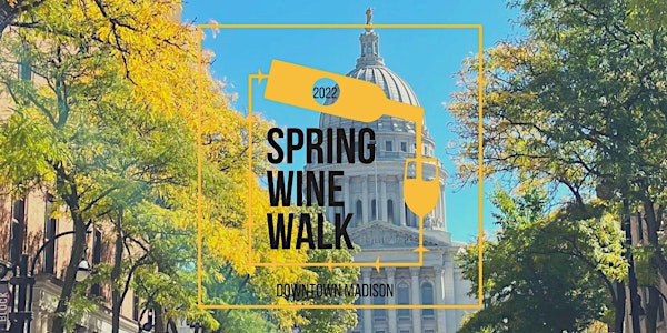 Downtown Madison Spring 22 Wine Walk