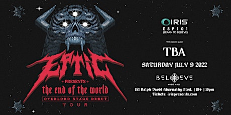 IRIS Presents: EPTIC the End Of The World Tour |at BMH| Sat July 9th tickets