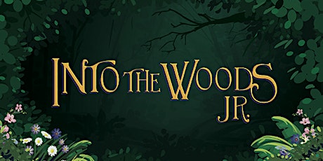 High School Camp: Into the Woods, Jr | June 27 - July 16, 2022
