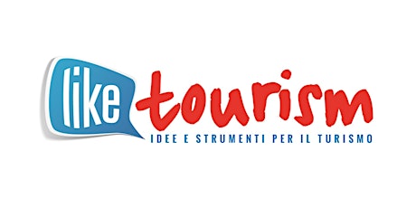 Immagine principale di Like Tourism 2016 & Workshop - Dalle Marche all'Europa 