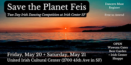 Save The Planet Irish Dancing Feis 2022 at Irish Center SF tickets