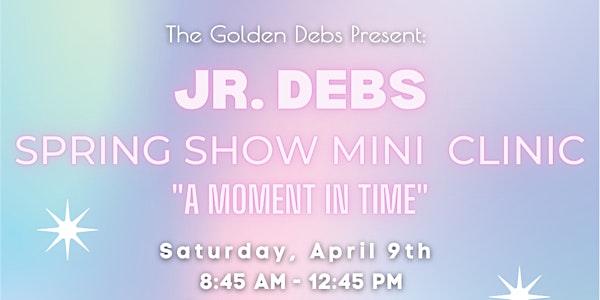 Jr. Debs Spring Show Mini Clinic