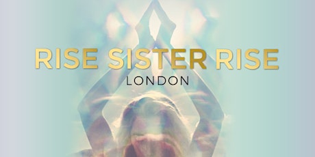 Rise Sister Rise: London primary image