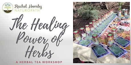 The Healing Power of Herbs - A Herbal Tea Workshop tickets