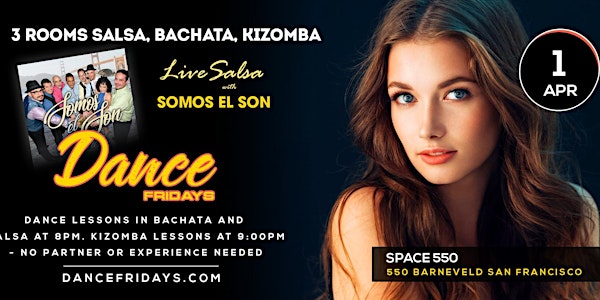 Dance Fridays - 3 Dance Floors of  LIVE Salsa ,  BACHATA, Kizomba & Lessons