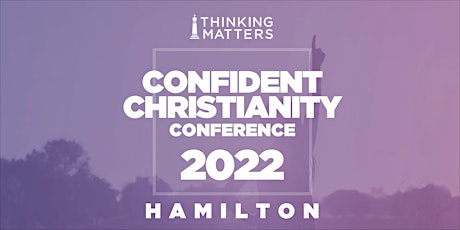 Virtual Confident Christianity Conference 2022 - Hamilton tickets