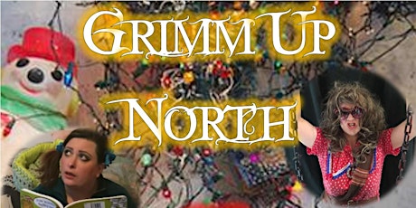 Grimm Up North presents The Xmas Party! primary image